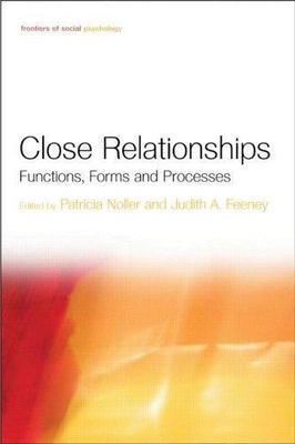 Close Relationships: Functions, Forms and Processes (Frontiers of Social Psycho