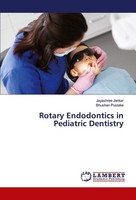 Rotary Endodontics In Pediatric Dentistry Jayashree Jankar