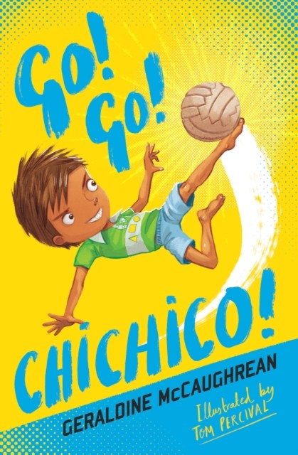 Go! Go! Chichico! by Geraldine McCaughrean (Paperback Book)