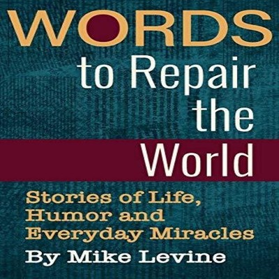 Words to Repair the World Stories of Life Humor and Everyday Mira