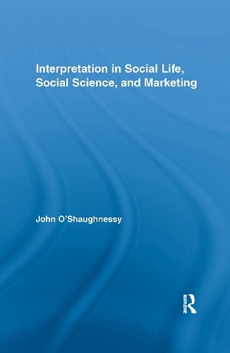 Interpretation in Social Life, Social Science, and Marketing ... - 9781138992573