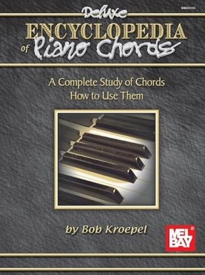 Deluxe Encyclopedia Of Piano Chords: A Complete Study of Chords, How to Use Them
