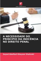 Seyed Abolfazl Khayam Shahraki | A Necessidade DO PrincÍPio DA InocÊNcia No...