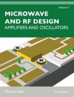 Microwave and RF Design, Volume 5: Amplifiers and Oscillators, Steer, Michael, N