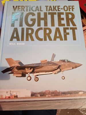 Vertical Take-off Fighter Aircraft by Bill Rose Hardcover