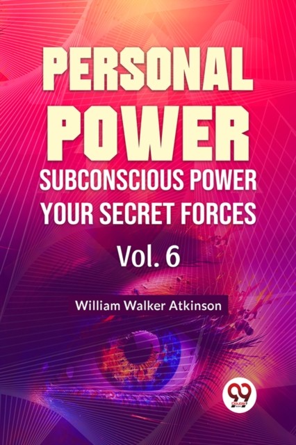 William Walker Atkinson Unisex Multicolor Personal Power Subconscious Power Your Secret Forces Vol. 6 - Image 5