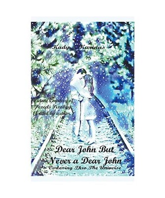 Dear Jon But Never a Dear John Vortexting Thro The Universe, Kady Karinas