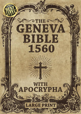 Geneva Bible 1560 Edition with Apocrypha LARGE PRINT: Old and New Testament. Fea