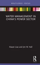 Water Management in China's Power Sector, Hardcover by Liao, Xiawei; Hall, Ji...