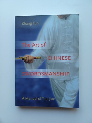 Art of Chinese Swordsmanship : Manual of Taiji Jian by Zhang Yun (1998, Trade...