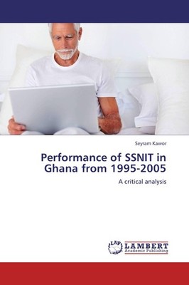 Performance of SSNIT in Ghana from 1995-2005 Seyram Kawor