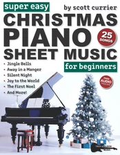 Super Easy Christmas Piano Sheet Music for Beginners: 25 Classic Christmas Carol