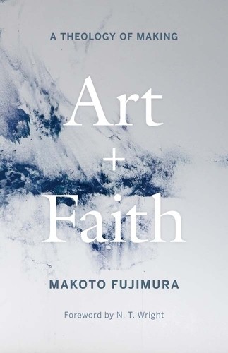 Art and Faith by Makoto Fujimura, N. T. Wright - 9780300285482