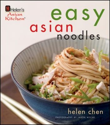 Helen's Asian Kitchen: Easy Asian Noodles Hardcover Jason, Chen,