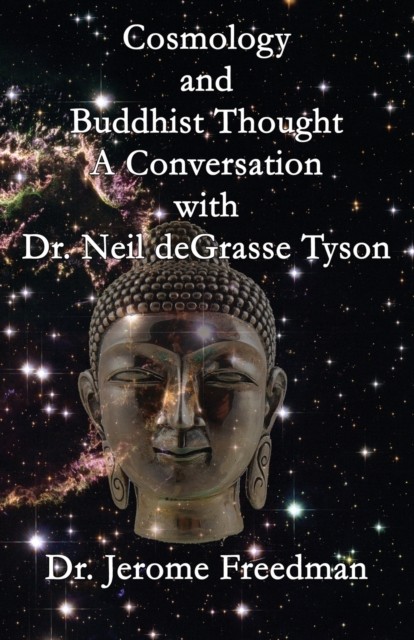 Cosmology and Buddhist Thought: A Conversation  by Jerome Freedman PAPERBACK