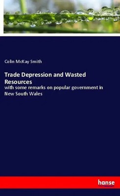 Colin McKay Smith | Trade Depression and Wasted Resources | Taschenbuch (2020)