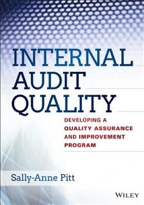 Internal Audit Quality: Developing a Quality Assurance and Improvement Program