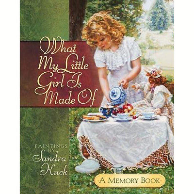 What My Little Girl is Made Of  by Sandra Kuck A MEMORY BOOK  ISBN 9780736914475