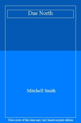 Due North, Mitchell Smith