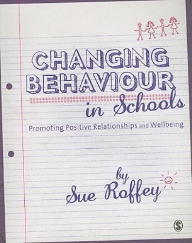 Changing Behaviour in Schools : Promoting Positive Relationships and ...