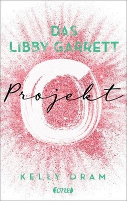 Das Libby Garrett Projekt Kelly Oram
