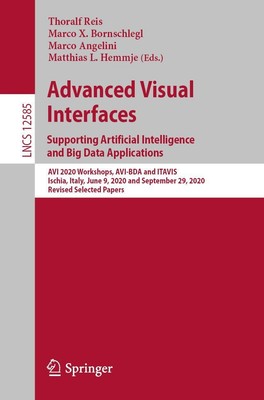 Advanced Visual Interfaces. Supporting Artificial Intelligence and Big Data Appl