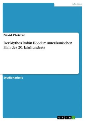 David Christen | Der Mythos Robin Hood im amerikanischen Film des 20....