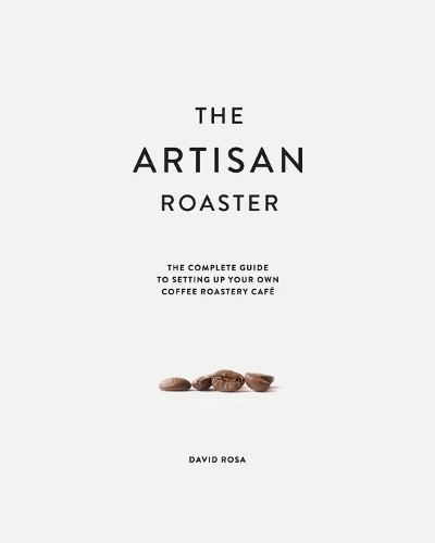 David Rosa The Artisan Roaster (Tascabile)