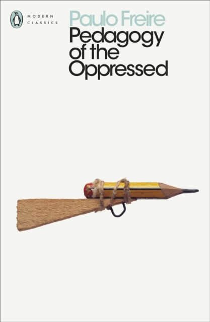 Pedagogy of the Oppressed by Paulo Freire (Paperback Book)