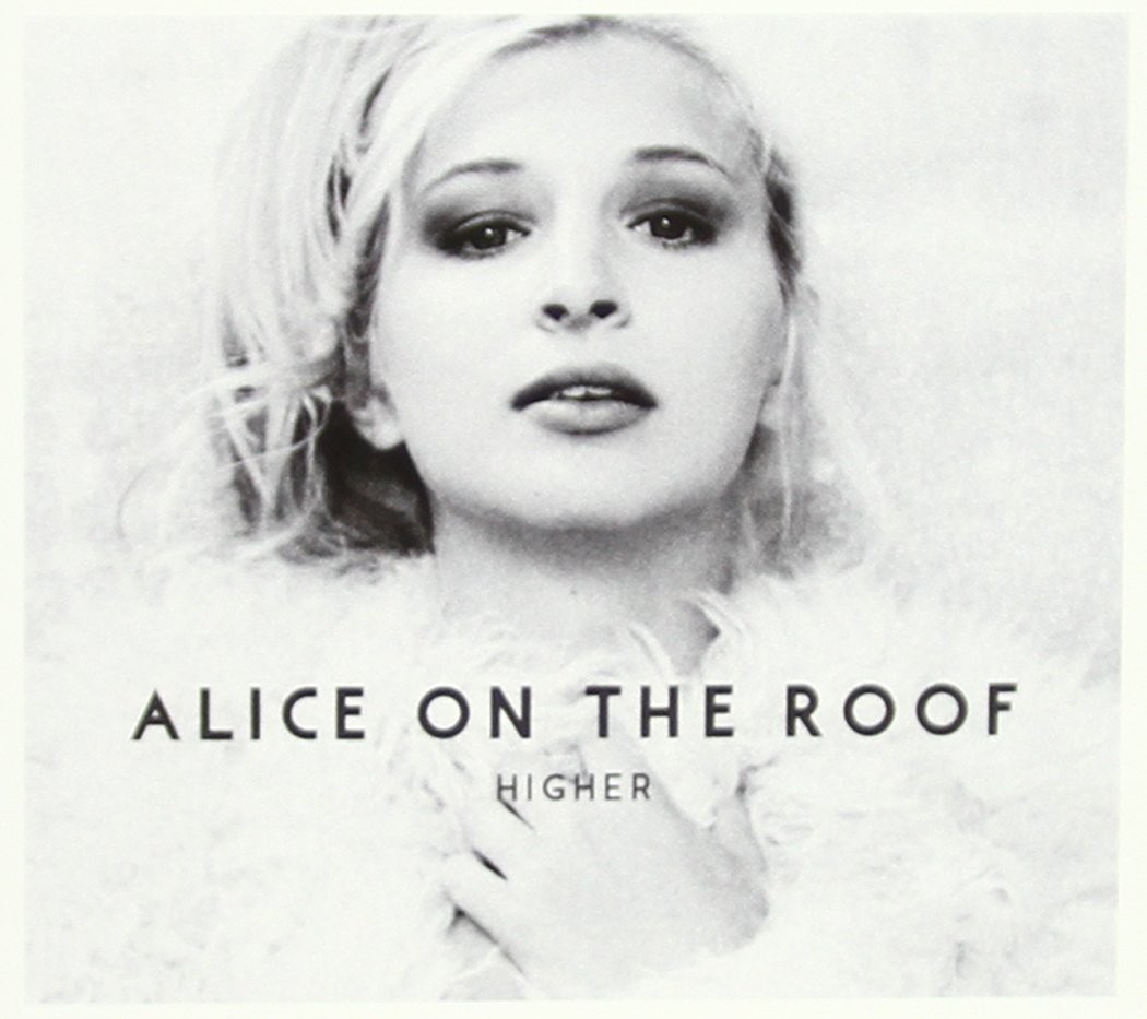 Alice on the Roof Higher (CD)