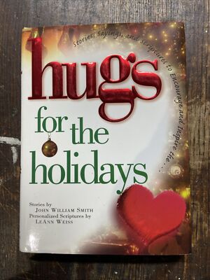 Hugs Ser.: Hugs for the Holidays : Stories, Sayings and Scriptures to ...