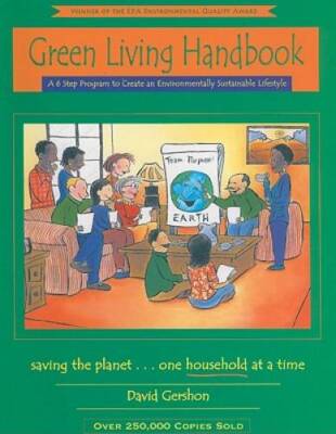 Green Living Handbook: A 6 Step Program to Create an Environmentally Sust - GOOD