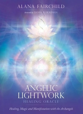 Angelic Lightwork Healing Oracle Alana (Alana Fairchild) Fairchil