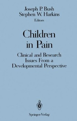 CHILDREN IN PAIN: CLINICAL AND RESEARCH ISSUES FROM A By Joseph P. Bush NEW