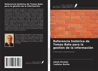Referencia HistóRica De Tomas Bata Para La GestióN De La InformacióN Taschenbuch