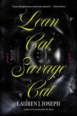 Lean Cat, Savage Cat: A Novel by Lauren J. Joseph Hardcover Book