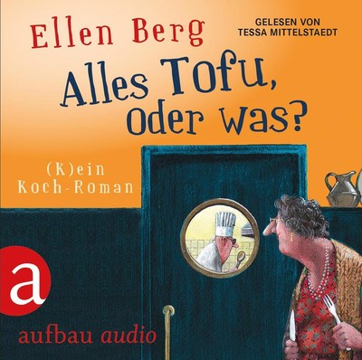 Alles Tofu, oder was? | Ellen Berg | 2015 | deutsch