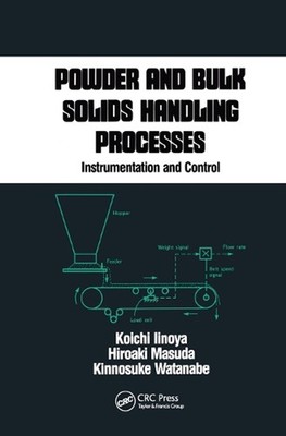 Powder and Bulk Solids Handling Processes: Instrumentation and Control by Koichi