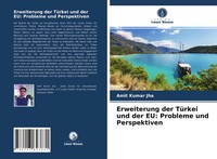 Amit Kumar Jha | Erweiterung Der TüRkei Und Der Eu: Probleme Und Perspektiven