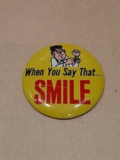 Vintage When You Say That . . . Smile - Pin Badge - 1970s