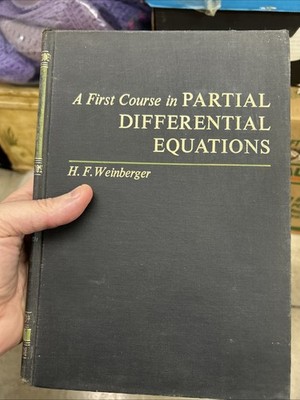 FIRST COURSE IN PARTIAL DIFFERENTIAL EQUATIONS WIT By H. F. Weinberger, HC Math