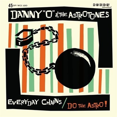 Danny 'O' & The Astrotones Everyday Chains/Do The Astro (Vinyl) 7'' Single