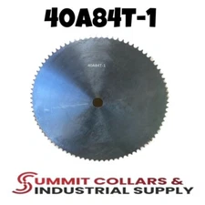 Summit Collars #40 Roller Chain Sprocket A Type 1" Bore 84 Tooth