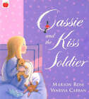 Cassie and the Kiss Soldier by Marion Rose (Paperback, 2005)