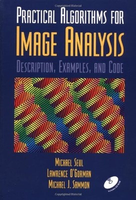Practical Algorithms for Image Analysis : Description, Examples a