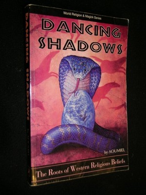 Dancing Shadows: The Roots of Western Religious Beliefs (Llewellyn's World R...