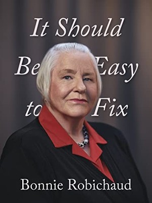 It Should Be Easy to Fix, Robichaud, Bonnie