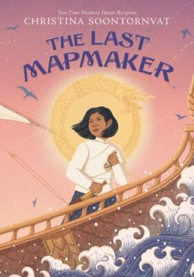 Last Mapmaker by Christina Soontornvat (2022, Hardcover)