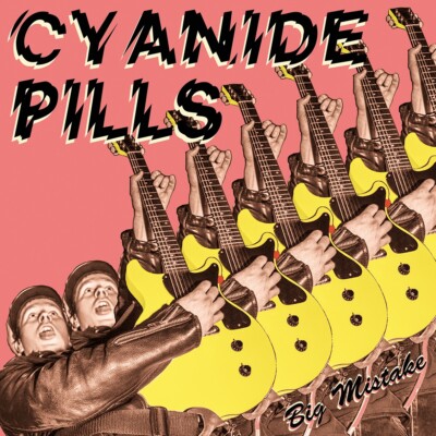 Cyanide Pills - Big Mistake  - 7'' orange vinyl  **NEW** **PUNK**