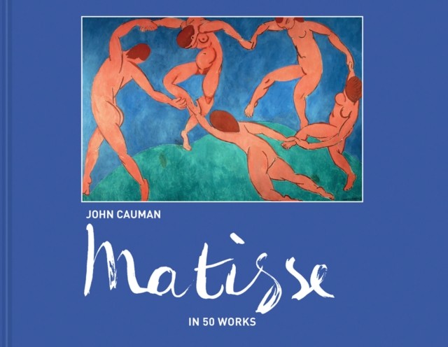 Matisse In 50 works by John Cauman (Hardback Book)